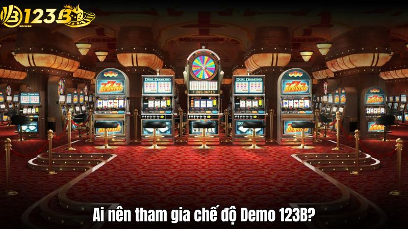 Chế độ Demo 123B - Bắt đầu hành trình cá cược miễn phí Ai nên tham gia chế độ Demo 123B?