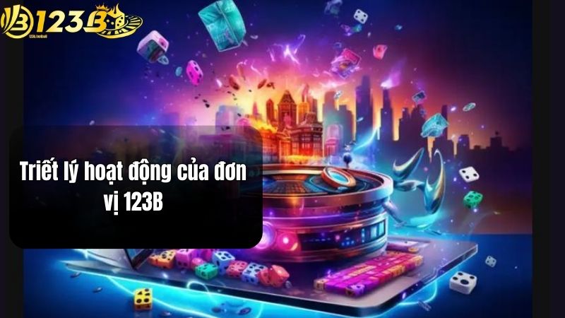 Giới thiệu 123B Triết lý hoạt động của đơn vị 123B